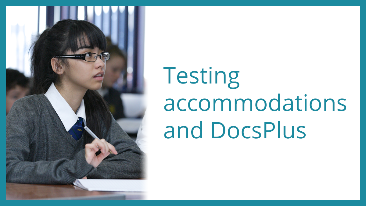 Testing accommodations and DocsPlus