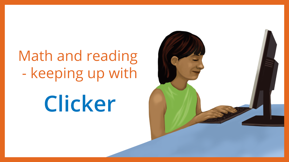 Math and reading (keeping up with Clicker) - US