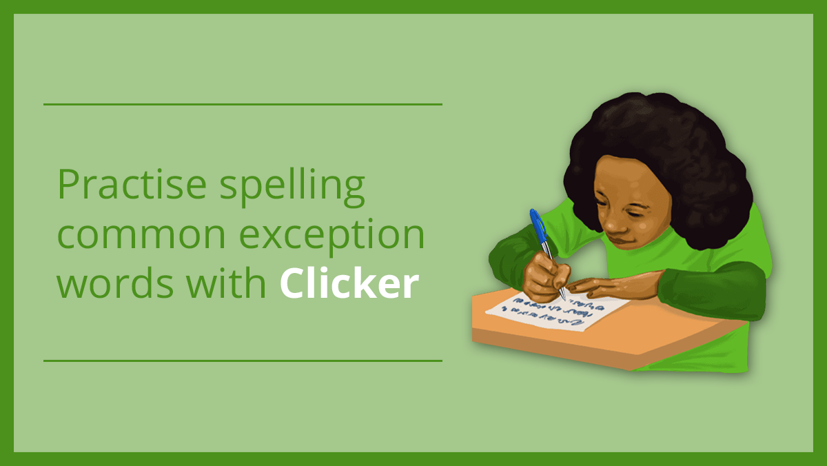 Practise spelling common exception words with Clicker