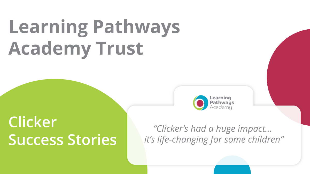 Learning-Pathways-Academy-Trust-Clicker-Success-Stories