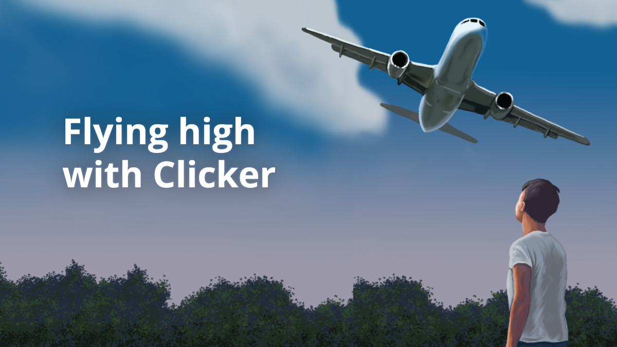 Flying high with Clicker