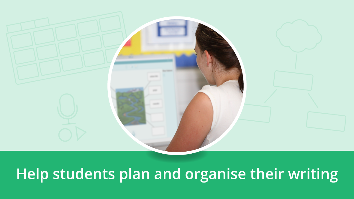 Help students plan and organise their writing